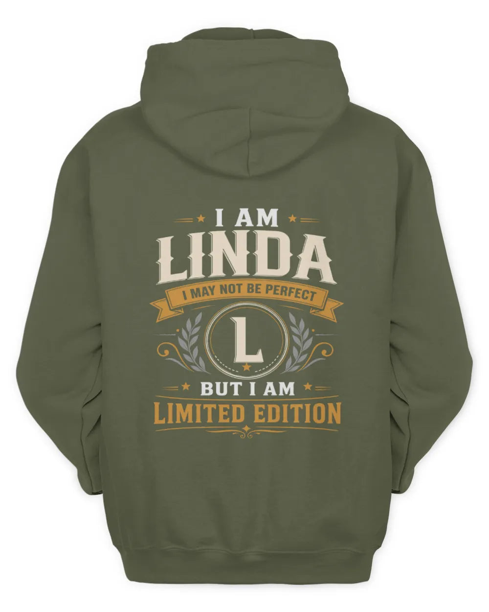 LINDA KT88-V9 - Personalized “I Am NAME I May Not Be Perfect, But I Am Limited Edition” - Unisex Hoodie - Military Green