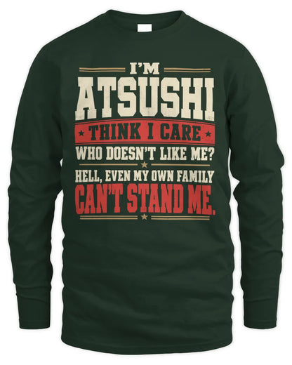 ATSUSHI-KTL06-H009 I’m [NAME] – Think I Care? Personalized Funny T-Shirt - Men's Long Sleeved T-Shirt - Forest Green