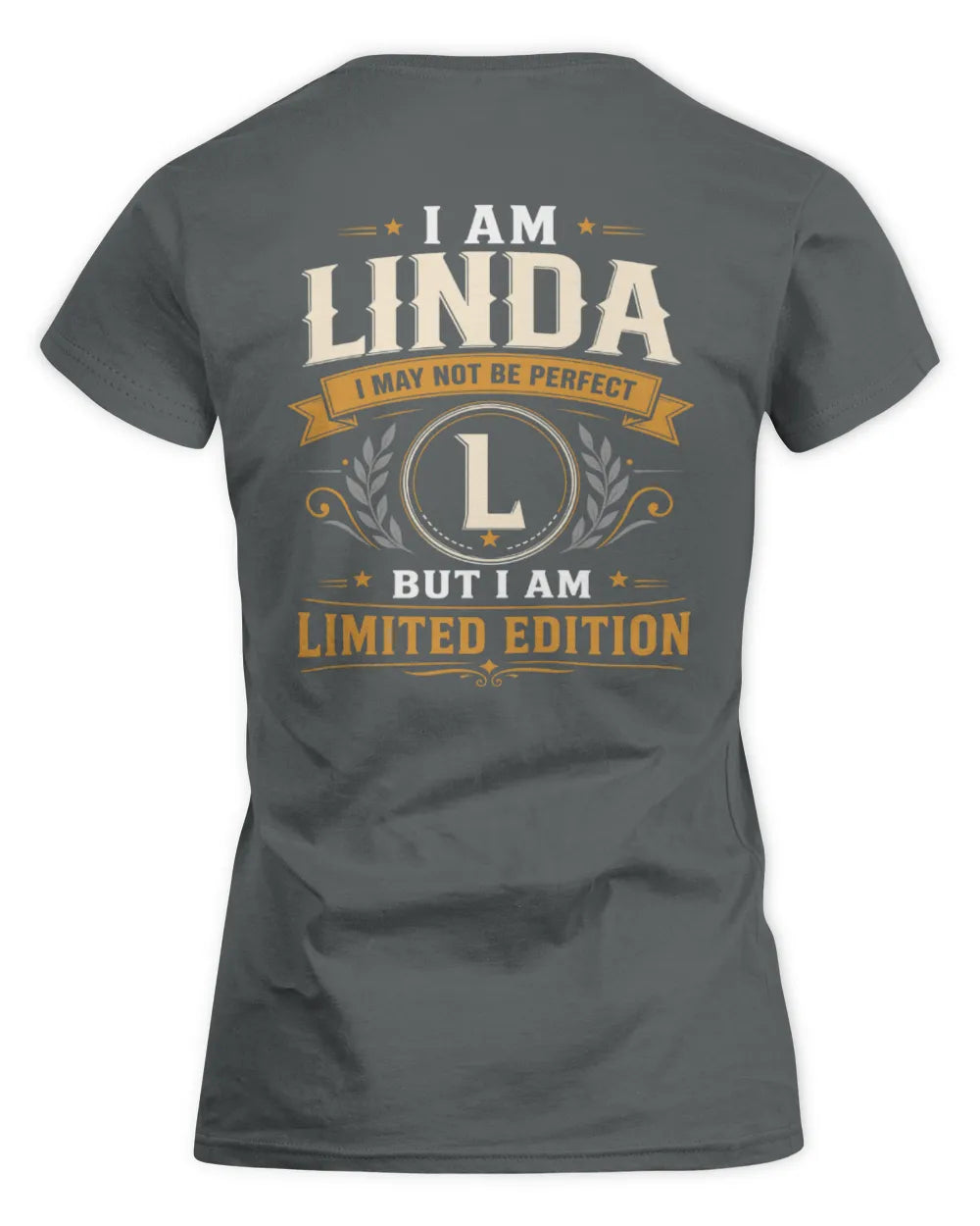 LINDA KT88-V9 - Personalized “I Am NAME I May Not Be Perfect, But I Am Limited Edition” - Women's Standard T-Shirt - Charcoal