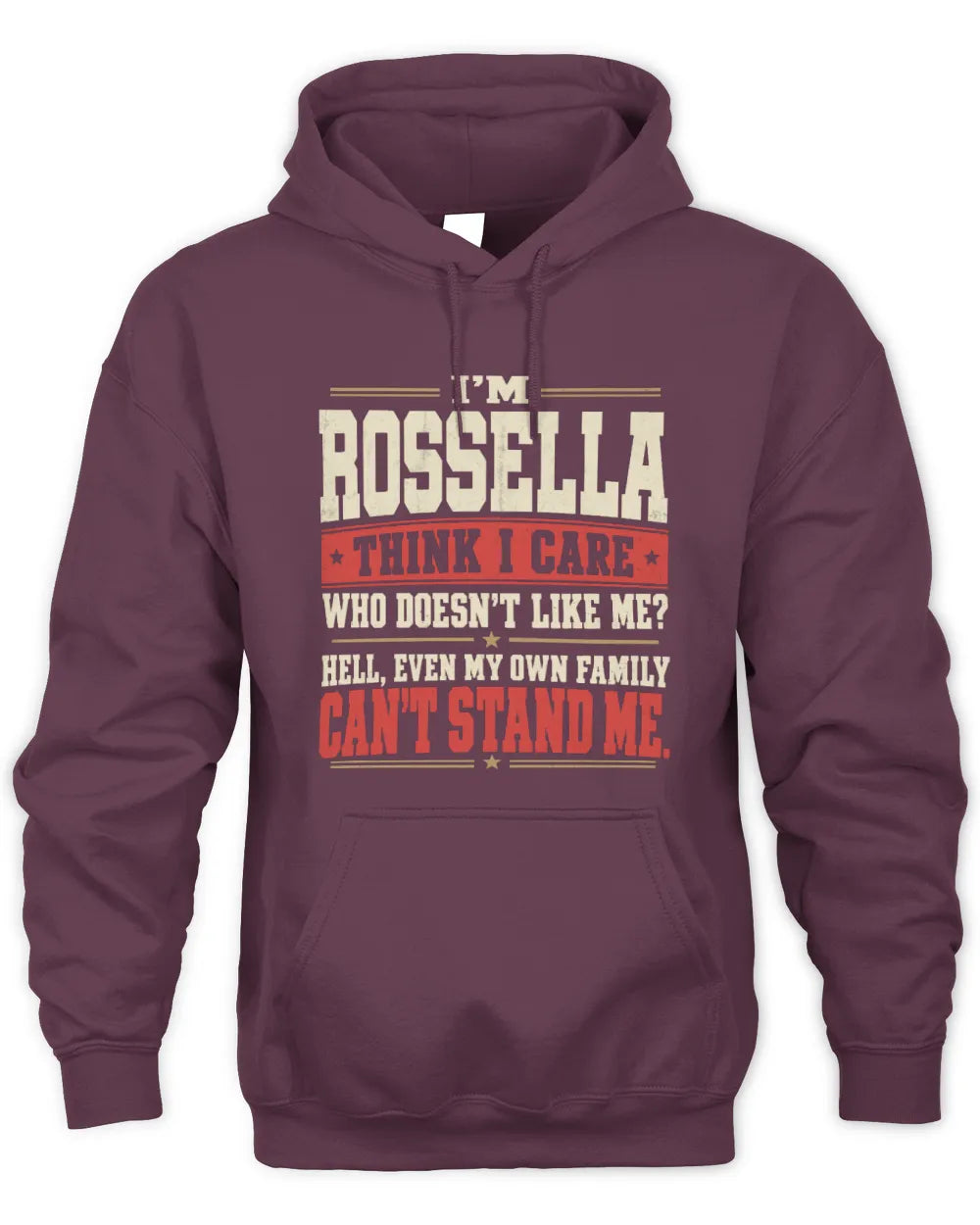ROSSELLA-KTL06-H009 I’m [NAME] – Think I Care? Personalized Funny T-Shirt - Unisex Hoodie - Maroon