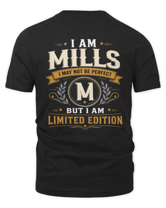 MILLS KT88-V9 - Personalized “I Am NAME I May Not Be Perfect, But I Am Limited Edition” - Unisex Premium T-Shirt - Black