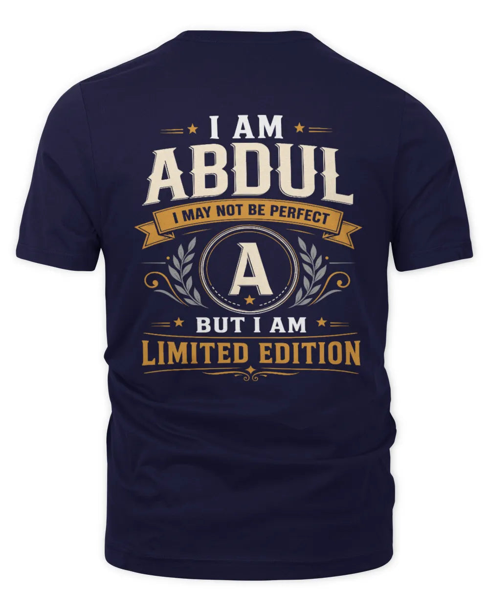 ABDUL KT88-V9 - Personalized “I Am NAME I May Not Be Perfect, But I Am Limited Edition” - Unisex Premium T-Shirt - Navy