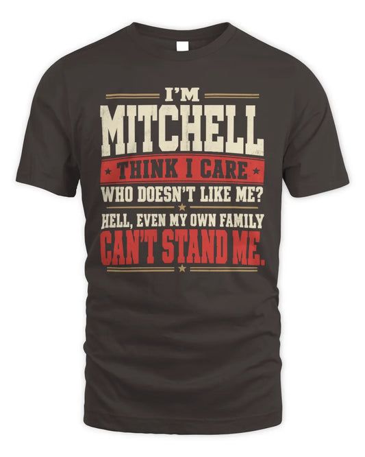 MITCHELL-KTL06-H009 I’m [NAME] – Think I Care? Personalized Funny T-Shirt - Unisex Standard T-Shirt - Dark Chocolate