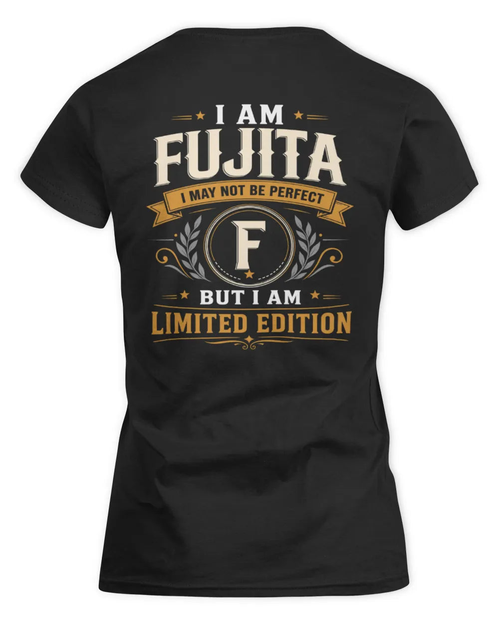 FUJITA KT88-V9 - Personalized “I Am NAME I May Not Be Perfect, But I Am Limited Edition” - Women's Standard T-Shirt - Black