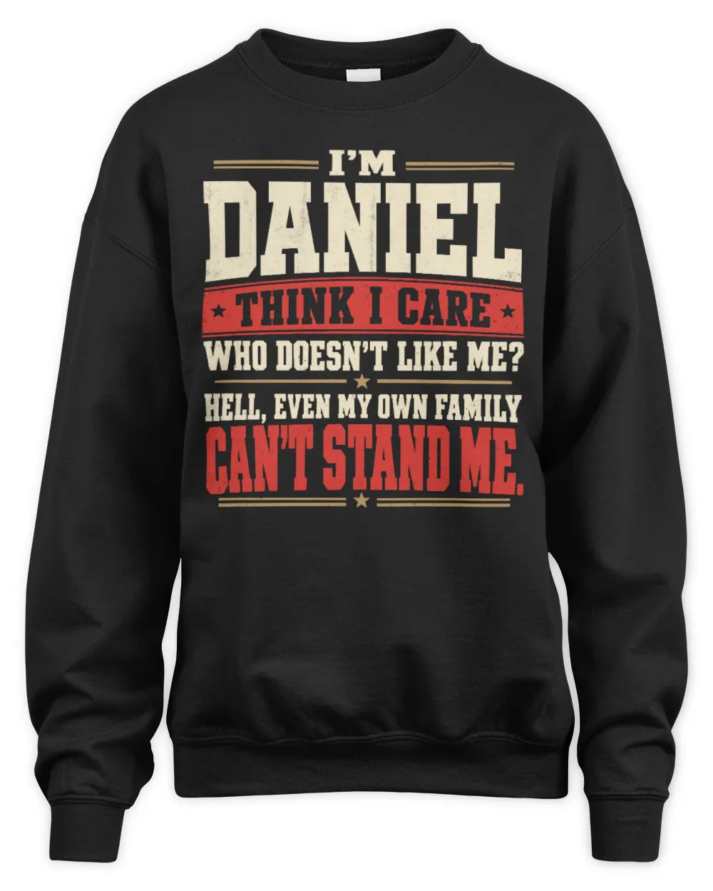 DANIEL-KTL06-H009 I’m [NAME] – Think I Care? Personalized Funny T-Shirt - Unisex Sweatshirt - Black