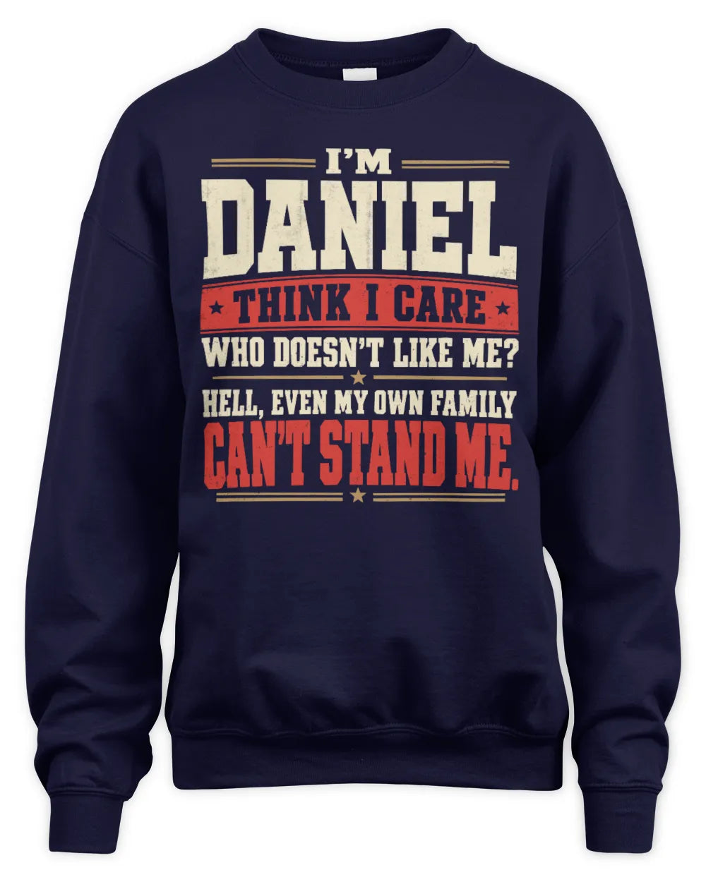 DANIEL-KTL06-H009 I’m [NAME] – Think I Care? Personalized Funny T-Shirt - Unisex Sweatshirt - Navy