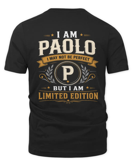 PAOLO KT88-V9 - Personalized “I Am NAME I May Not Be Perfect, But I Am Limited Edition” - Unisex Premium T-Shirt - Black
