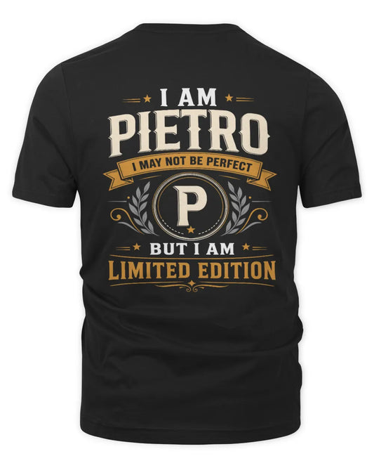 PIETRO KT88-V9 - Personalized “I Am NAME I May Not Be Perfect, But I Am Limited Edition” - Unisex Premium T-Shirt - Black