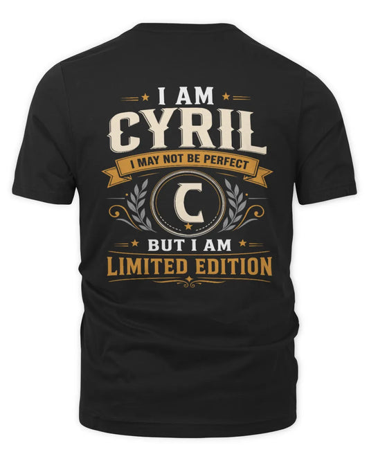 CYRIL KT88-V9 - Personalized “I Am NAME I May Not Be Perfect, But I Am Limited Edition” - Unisex Premium T-Shirt - Black
