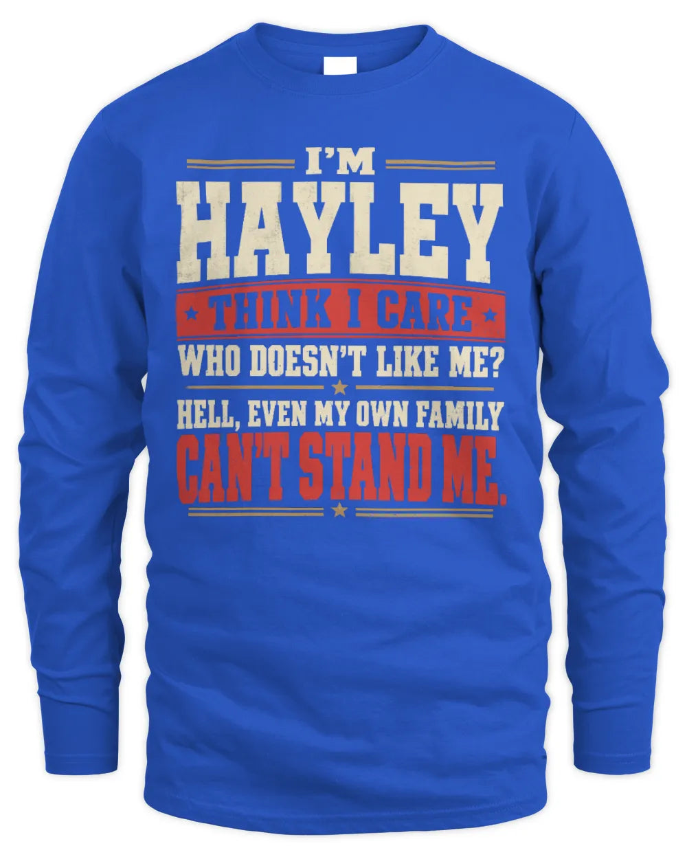 HAYLEY-KTL06-H009 I’m [NAME] – Think I Care? Personalized Funny T-Shirt - Men's Long Sleeved T-Shirt - Royal