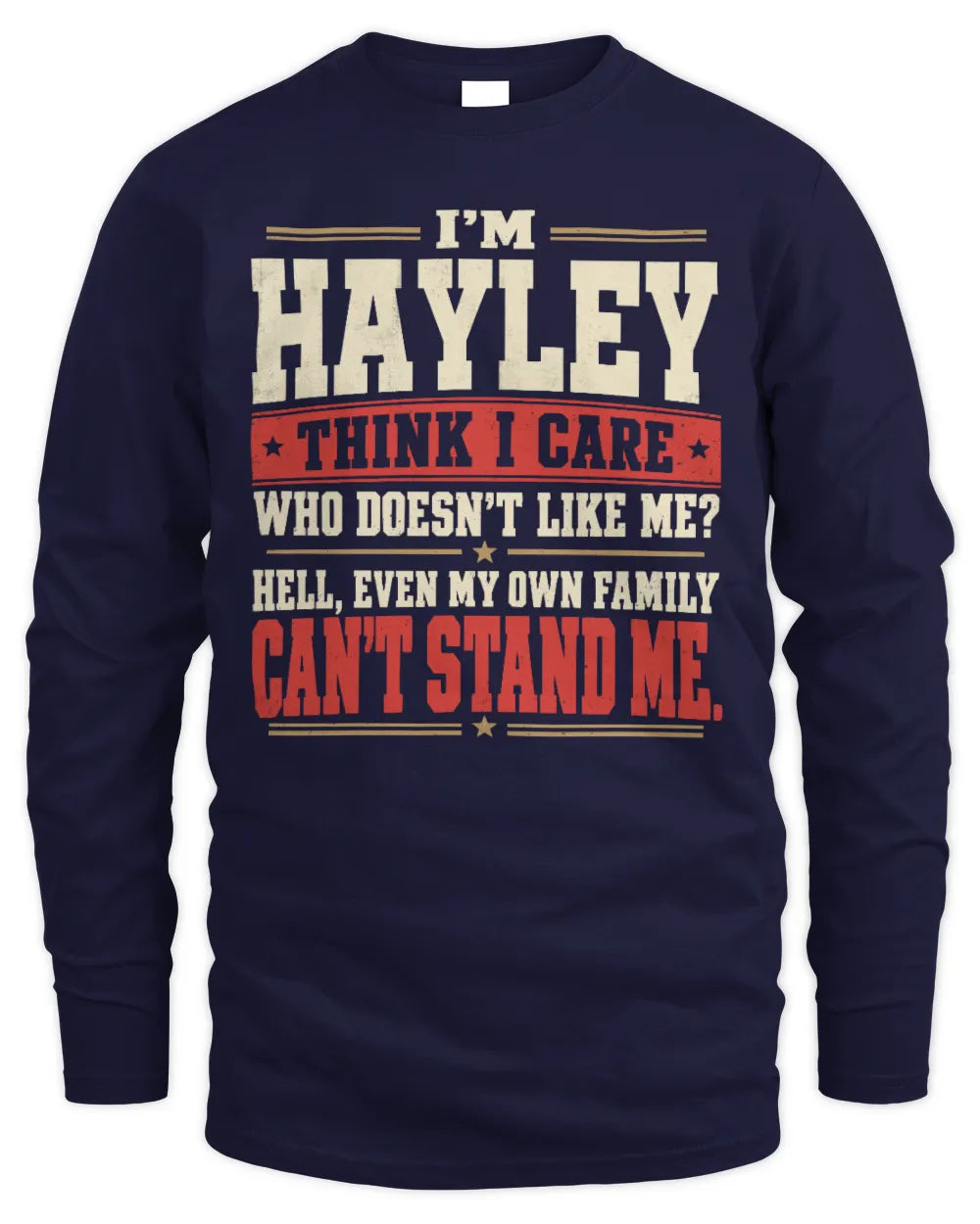 HAYLEY-KTL06-H009 I’m [NAME] – Think I Care? Personalized Funny T-Shirt - Men's Long Sleeved T-Shirt - Navy