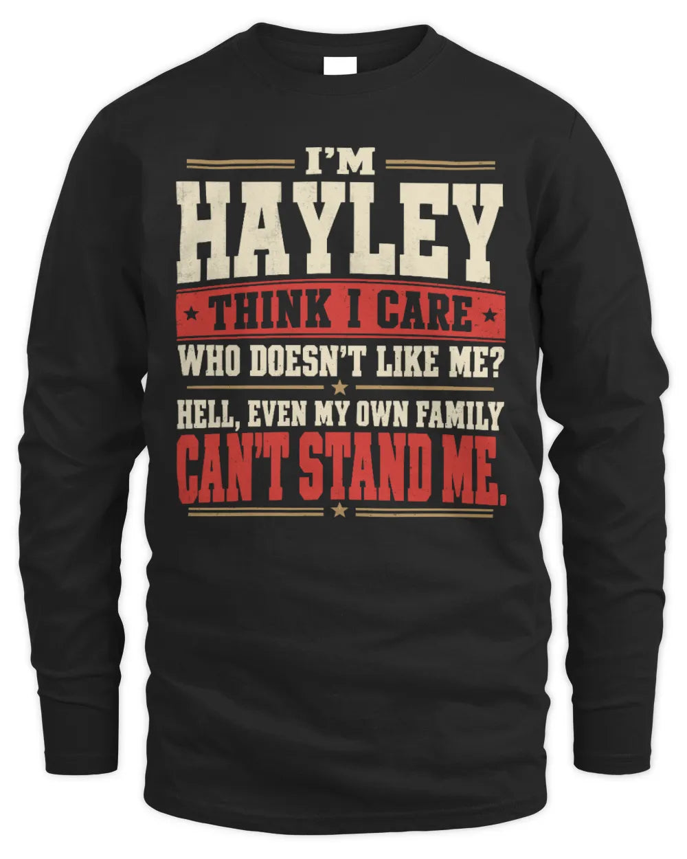 HAYLEY-KTL06-H009 I’m [NAME] – Think I Care? Personalized Funny T-Shirt - Men's Long Sleeved T-Shirt - Black