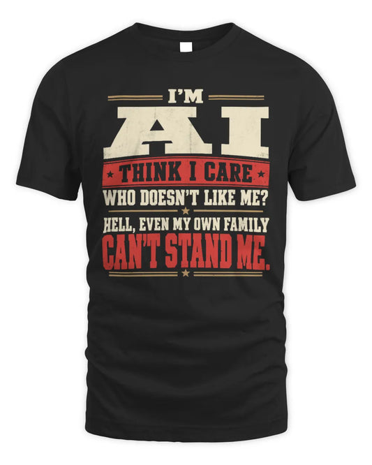 AI-KTL06-H009 I’m [NAME] – Think I Care? Personalized Funny T-Shirt - Unisex Standard T-Shirt - Black