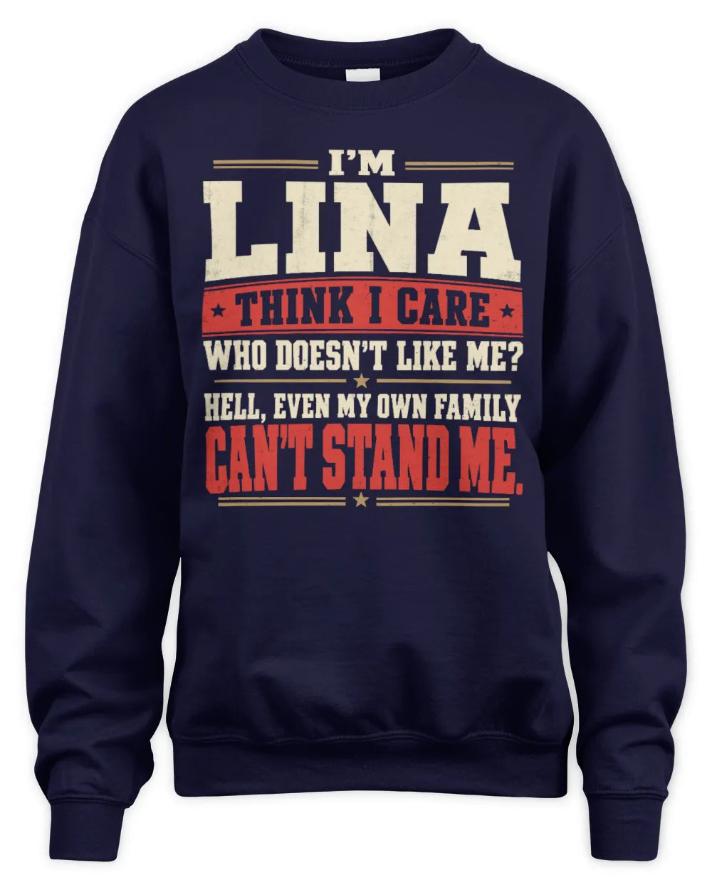 LINA-KTL06-H009 I’m [NAME] – Think I Care? Personalized Funny T-Shirt - Unisex Sweatshirt - Navy