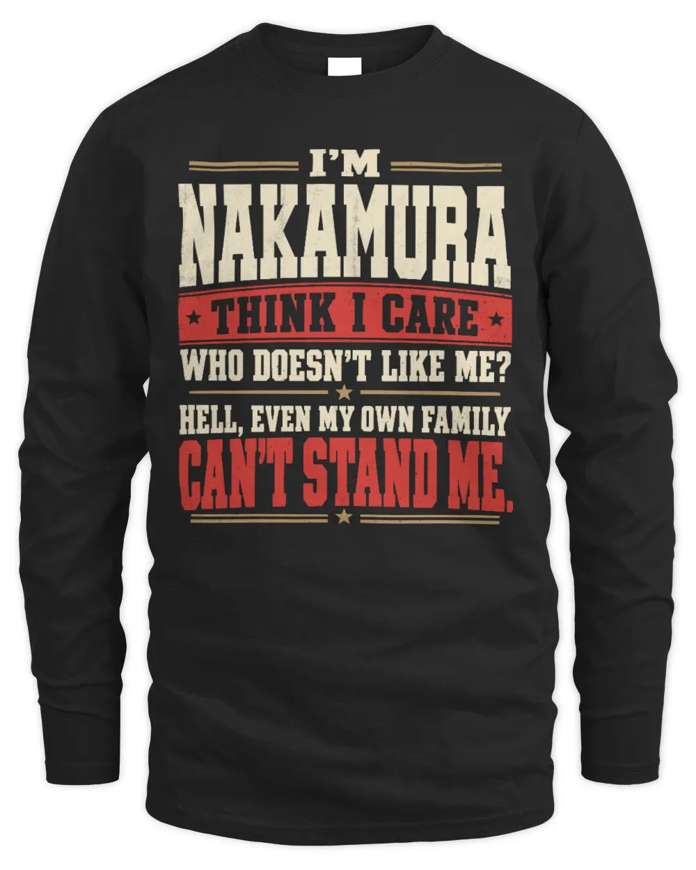 NAKAMURA-KTL06-H009 I’m [NAME] – Think I Care? Personalized Funny T-Shirt - Men's Long Sleeved T-Shirt - Black