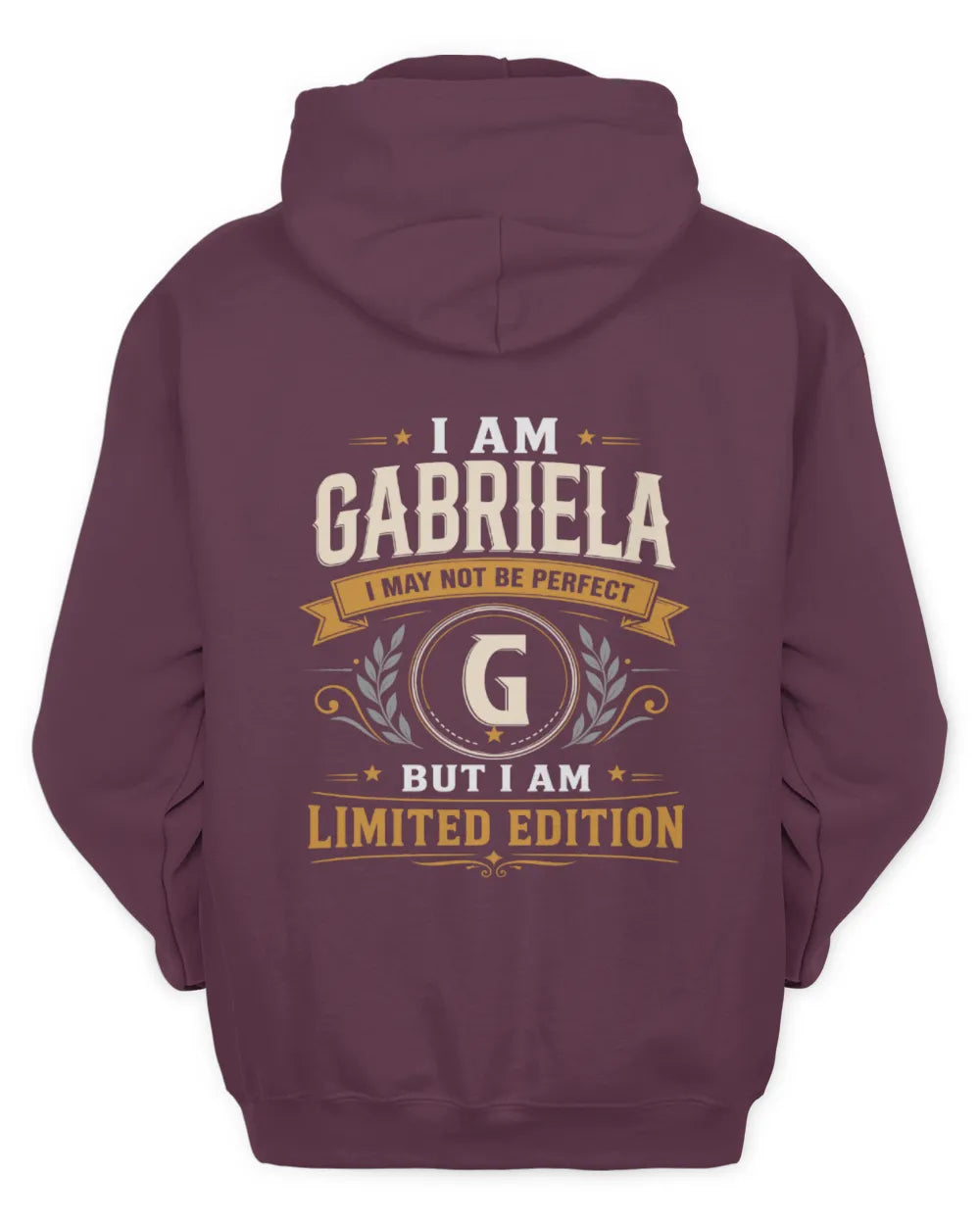 GABRIELA KT88-V9 - Personalized “I Am NAME I May Not Be Perfect, But I Am Limited Edition” - Unisex Hoodie - Maroon