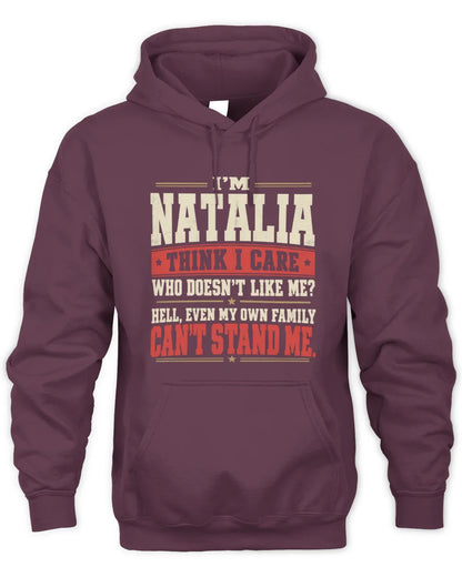 NATALIA-KTL06-H009 I’m [NAME] – Think I Care? Personalized Funny T-Shirt - Unisex Hoodie - Maroon