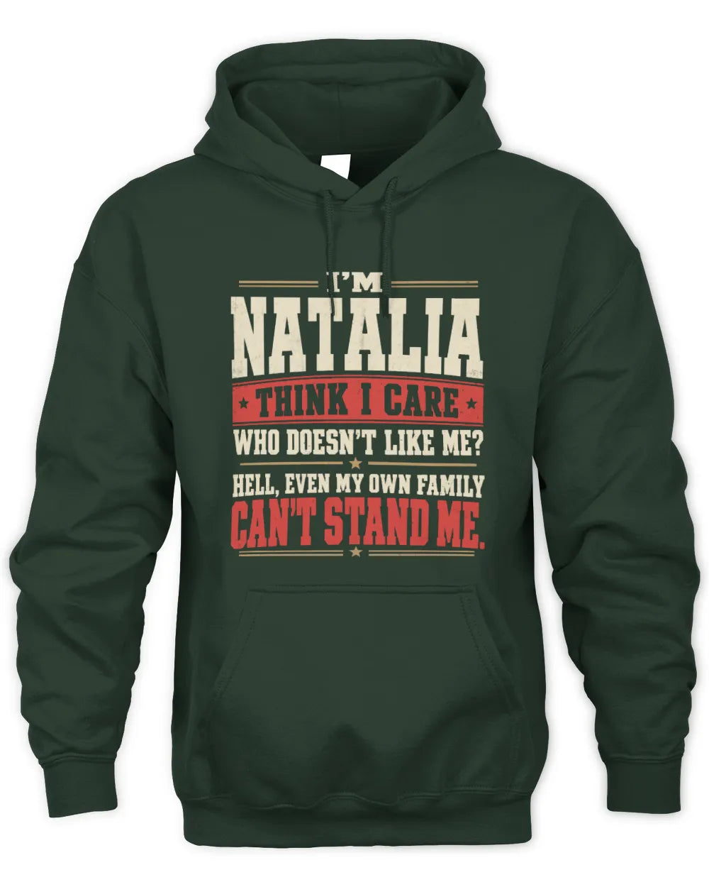 NATALIA-KTL06-H009 I’m [NAME] – Think I Care? Personalized Funny T-Shirt - Unisex Hoodie - Forest Green