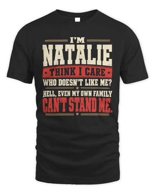 NATALIE-KTL06-H009 I’m [NAME] – Think I Care? Personalized Funny T-Shirt - Unisex Standard T-Shirt - Black
