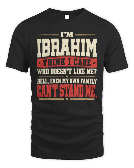 IBRAHIM-KTL06-H009 I’m [NAME] – Think I Care? Personalized Funny T-Shirt - Unisex Standard T-Shirt - Black