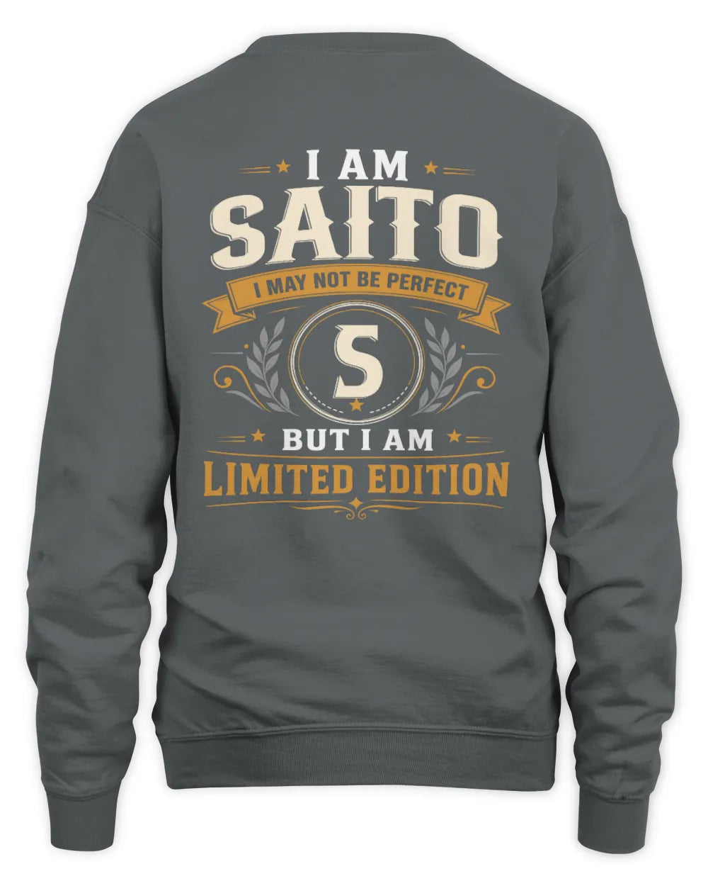 SAITO KT88-V9 - Personalized “I Am NAME I May Not Be Perfect, But I Am Limited Edition” - Unisex Sweatshirt - Charcoal