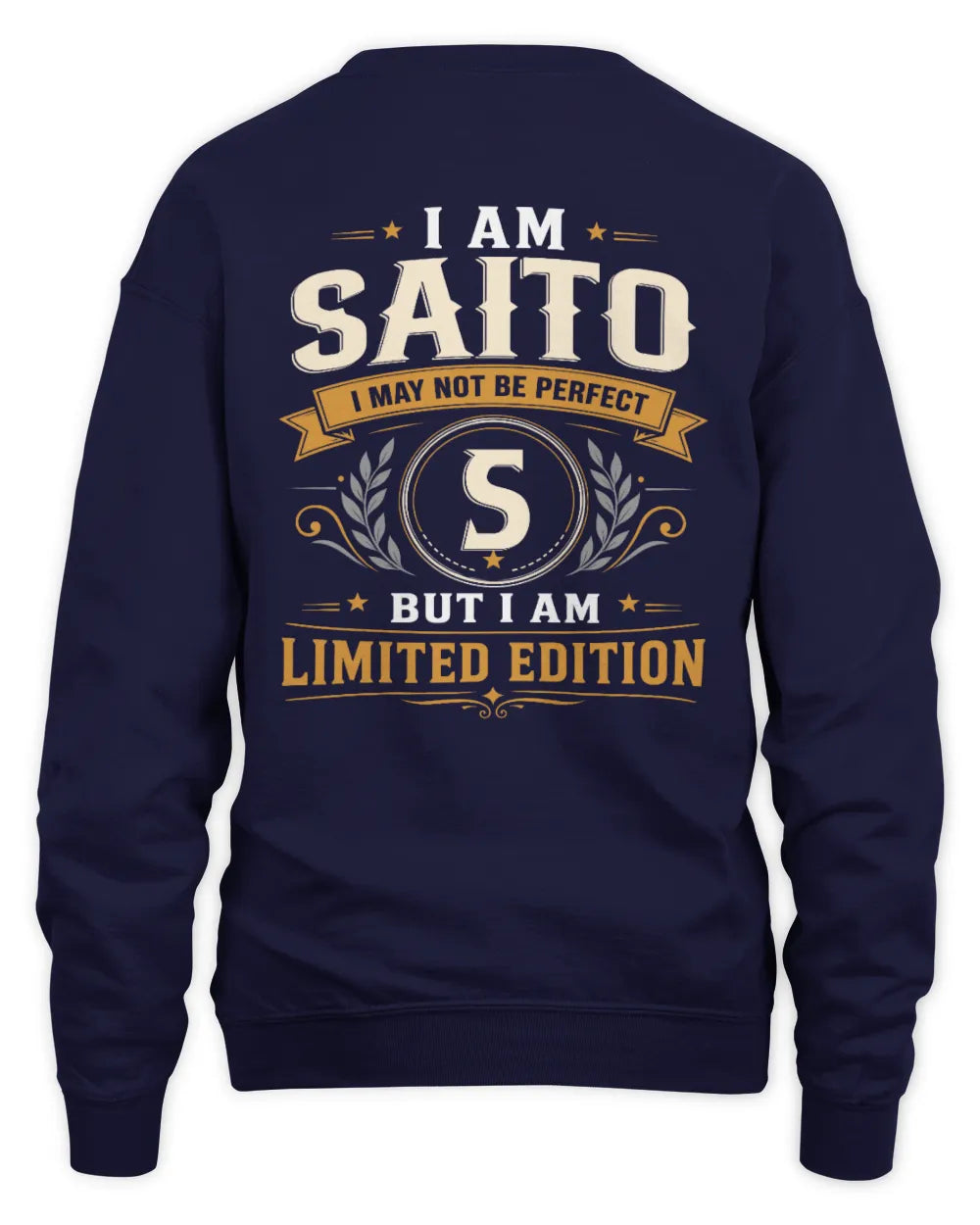 SAITO KT88-V9 - Personalized “I Am NAME I May Not Be Perfect, But I Am Limited Edition” - Unisex Sweatshirt - Navy