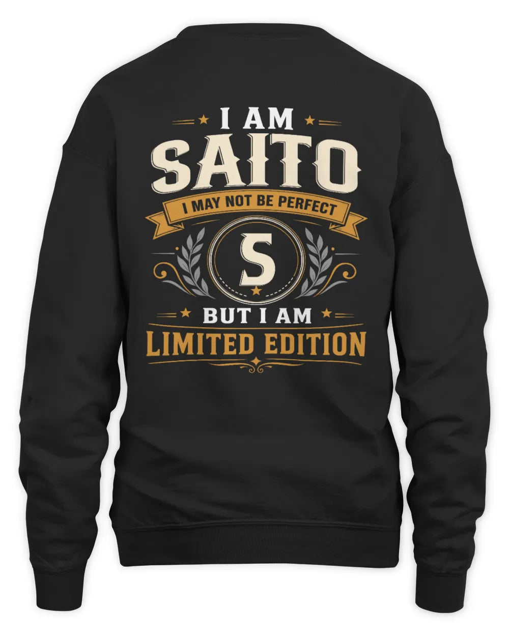 SAITO KT88-V9 - Personalized “I Am NAME I May Not Be Perfect, But I Am Limited Edition” - Unisex Sweatshirt - Black