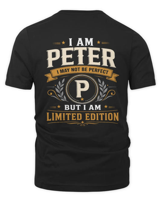 PETER KT88-V9 - Personalized “I Am NAME I May Not Be Perfect, But I Am Limited Edition” - Unisex Premium T-Shirt - Black