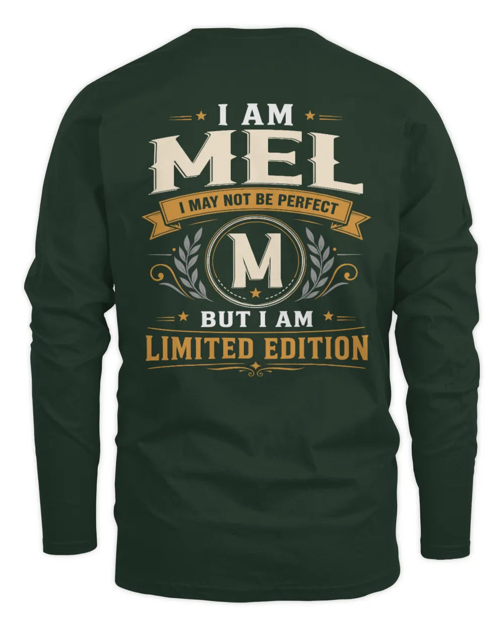 MEL KT88-V9 - Personalized “I Am NAME I May Not Be Perfect, But I Am Limited Edition” - Men's Long Sleeved T-Shirt - Forest Green