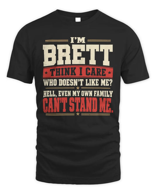BRETT-KTL06-H009 I’m [NAME] – Think I Care? Personalized Funny T-Shirt - Unisex Standard T-Shirt - Black