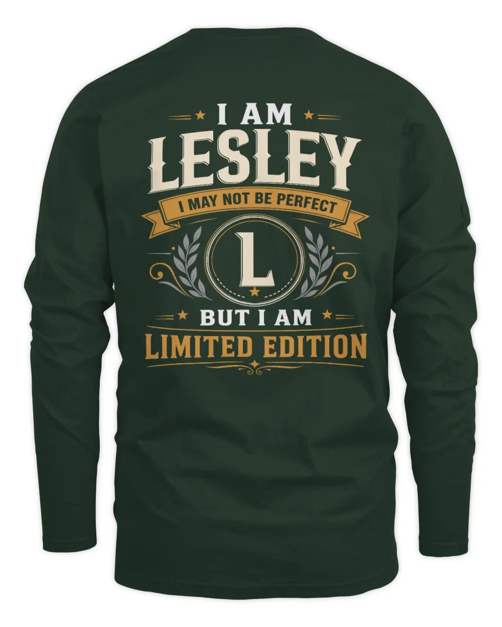 LESLEY KT88-V9 - Personalized “I Am NAME I May Not Be Perfect, But I Am Limited Edition” - Men's Long Sleeved T-Shirt - Forest Green