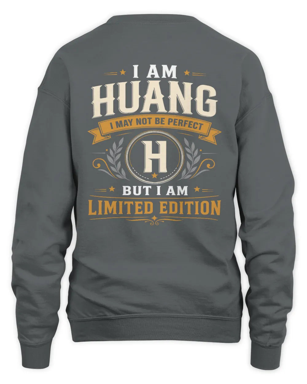 HUANG KT88-V9 - Personalized “I Am NAME I May Not Be Perfect, But I Am Limited Edition” - Unisex Sweatshirt - Charcoal