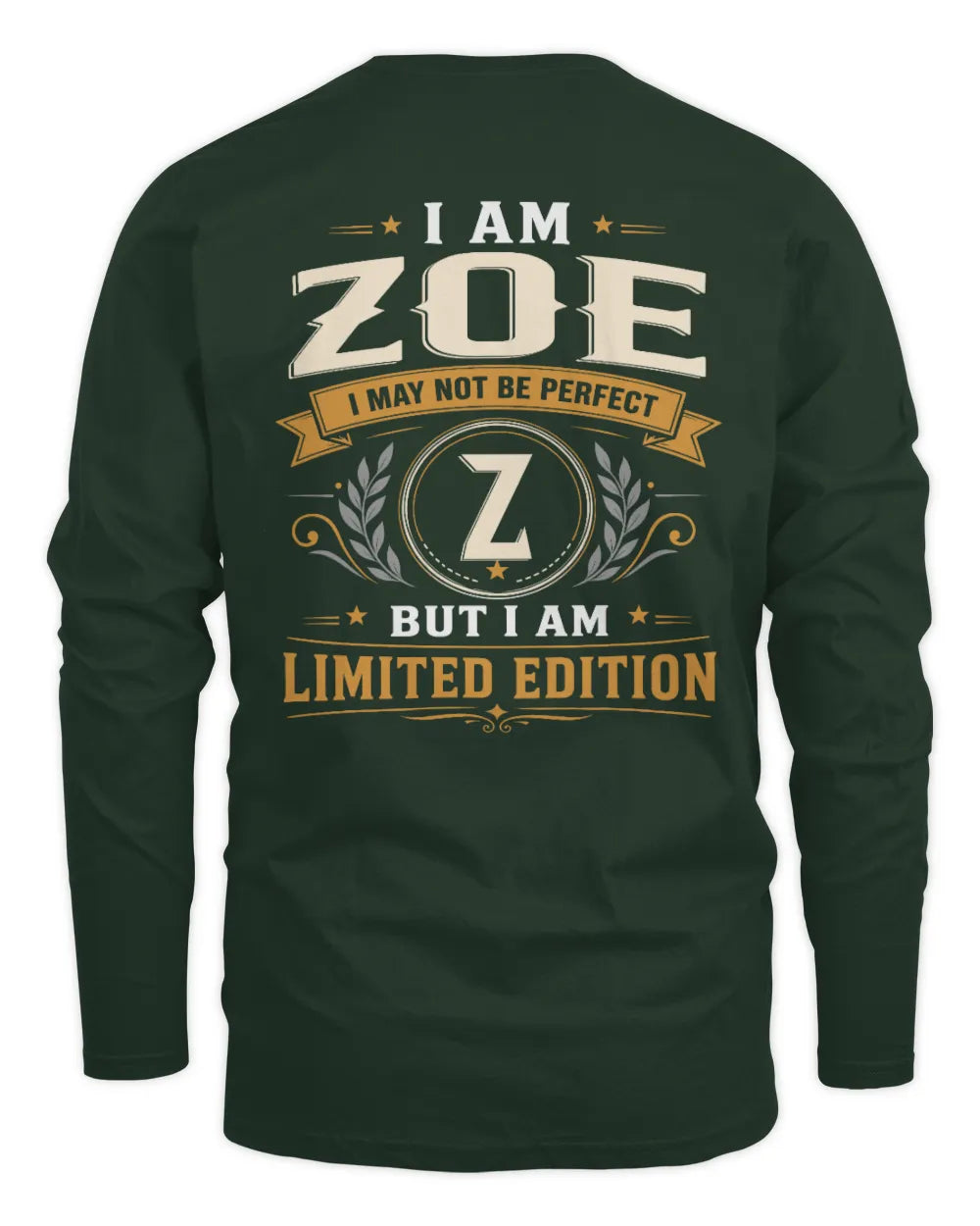 ZOE KT88-V9 - Personalized “I Am NAME I May Not Be Perfect, But I Am Limited Edition” - Men's Long Sleeved T-Shirt - Forest Green