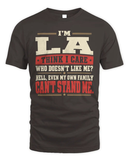 LA-KTL06-H009 I’m [NAME] – Think I Care? Personalized Funny T-Shirt - Unisex Standard T-Shirt - Dark Chocolate