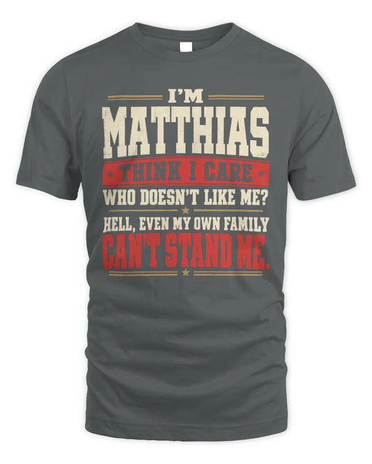 MATTHIAS-KTL06-H009 I’m [NAME] – Think I Care? Personalized Funny T-Shirt - Unisex Standard T-Shirt - Charcoal