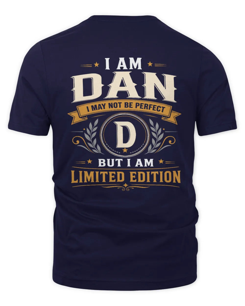 DAN KT88-V9 - Personalized “I Am NAME I May Not Be Perfect, But I Am Limited Edition” - Unisex Premium T-Shirt - Navy