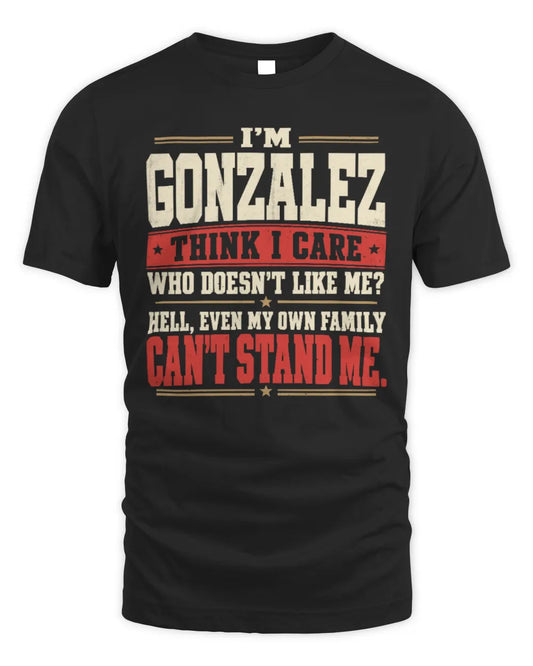 GONZALEZ-KTL06-H009 I’m [NAME] – Think I Care? Personalized Funny T-Shirt - Unisex Standard T-Shirt - Black