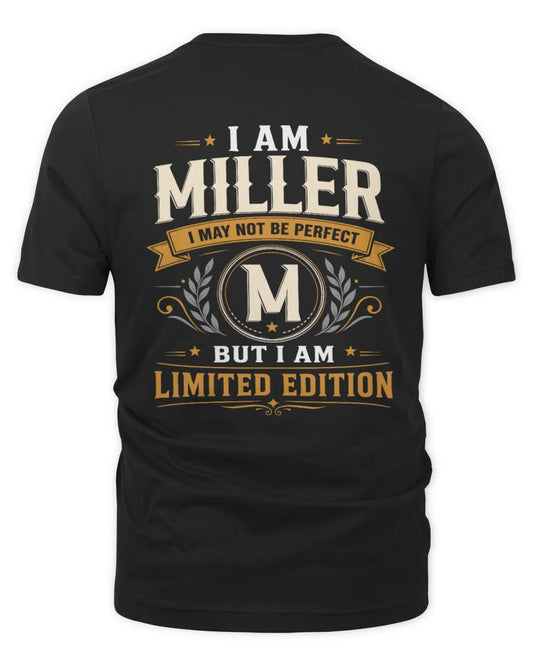 MILLER KT88-V9 - Personalized “I Am NAME I May Not Be Perfect, But I Am Limited Edition” - Unisex Premium T-Shirt - Black