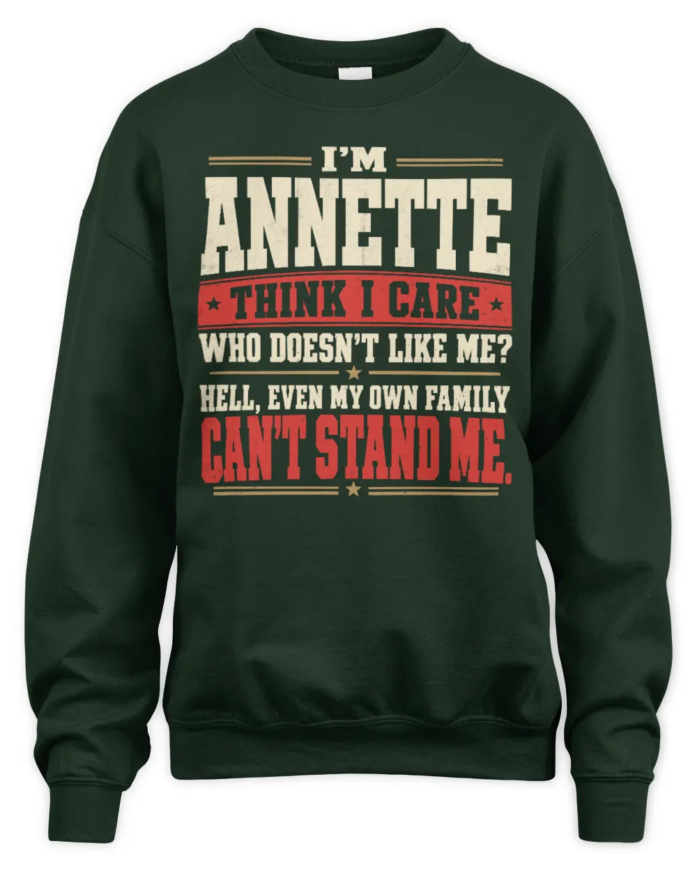 ANNETTE-KTL06-H009 I’m [NAME] – Think I Care? Personalized Funny T-Shirt - Unisex Sweatshirt - Forest Green