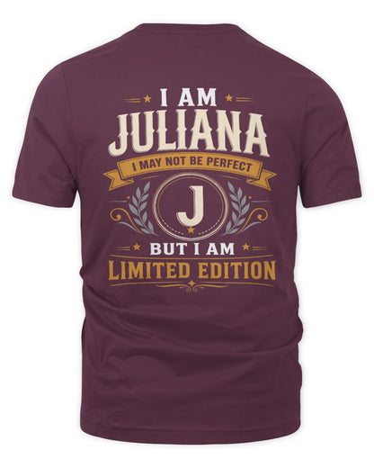 JULIANA KT88-V9 - Personalized “I Am NAME I May Not Be Perfect, But I Am Limited Edition” - Unisex Premium T-Shirt - Maroon