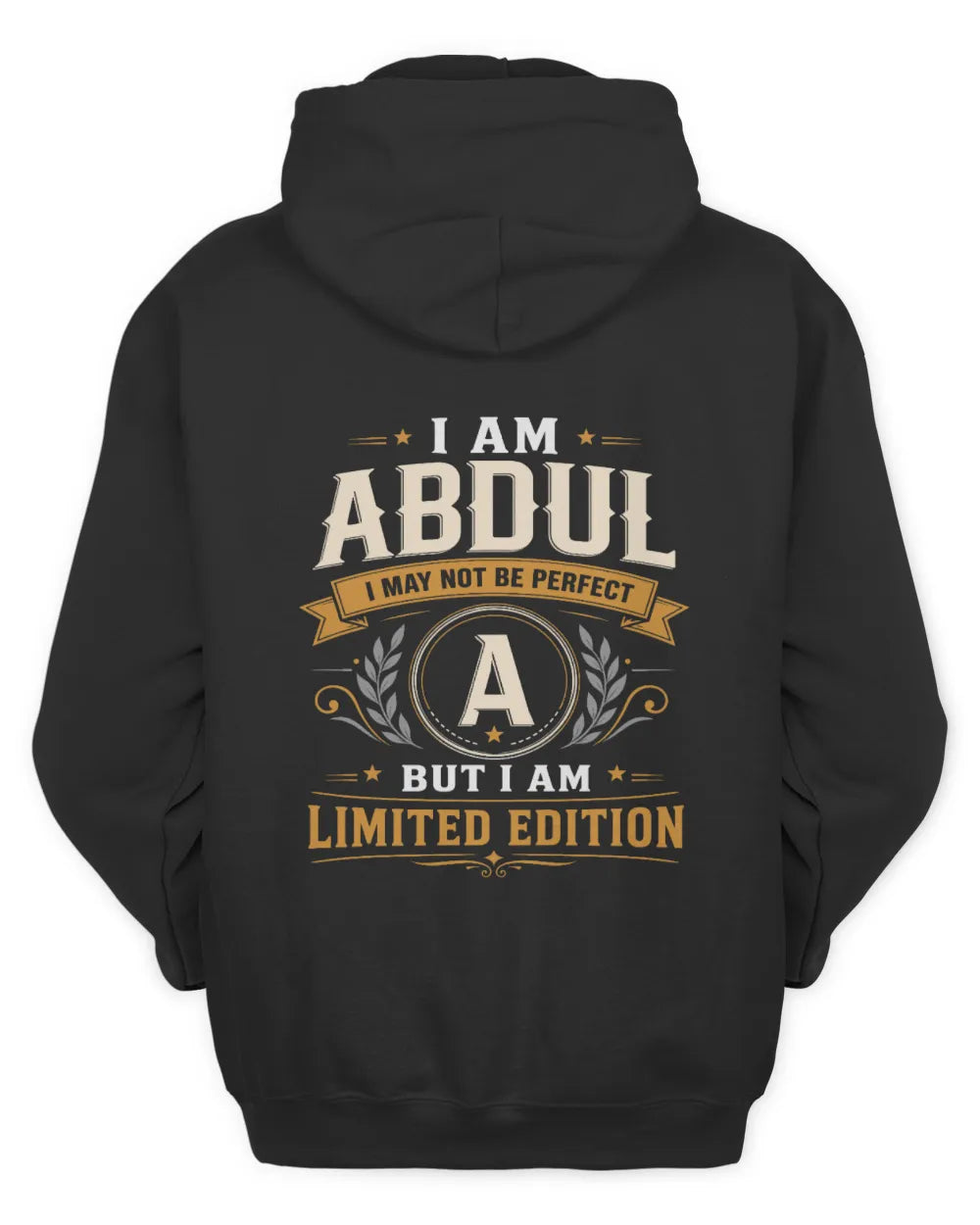 ABDUL KT88-V9 - Personalized “I Am NAME I May Not Be Perfect, But I Am Limited Edition” - Unisex Hoodie - Black