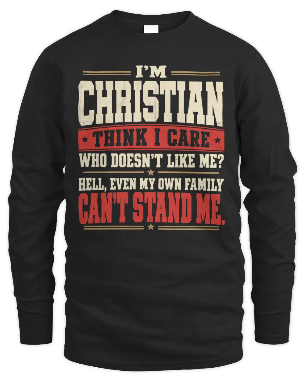 CHRISTIAN-KTL06-H009 I’m [NAME] – Think I Care? Personalized Funny T-Shirt - Men's Long Sleeved T-Shirt - Black