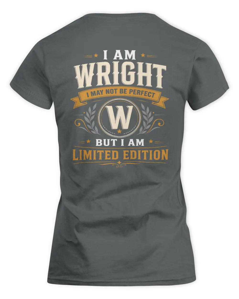 WRIGHT KT88-V9 - Personalized “I Am NAME I May Not Be Perfect, But I Am Limited Edition” - Women's Standard T-Shirt - Charcoal
