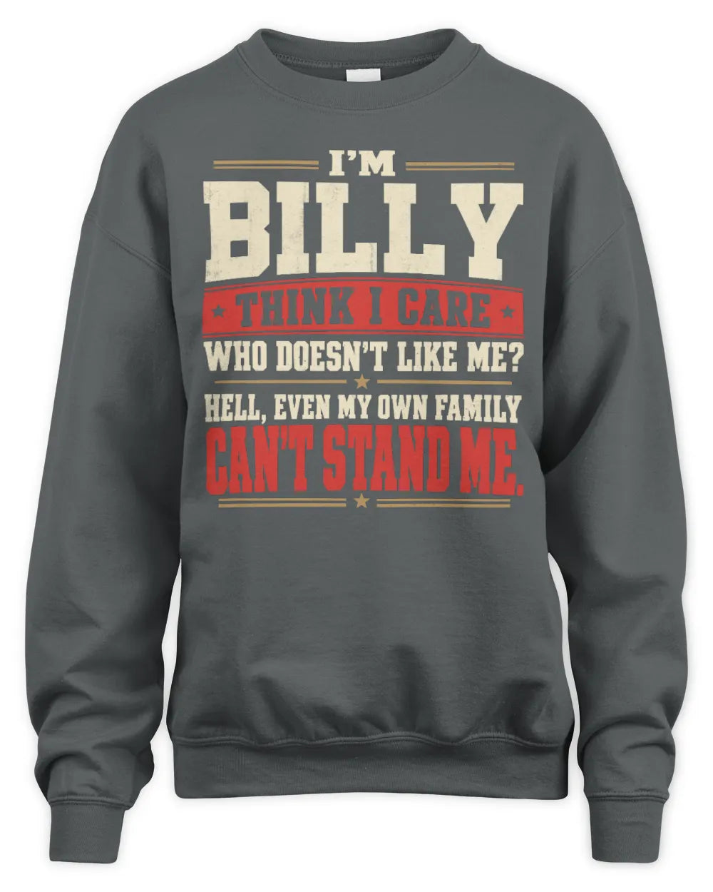 BILLY-KTL06-H009 I’m [NAME] – Think I Care? Personalized Funny T-Shirt - Unisex Sweatshirt - Charcoal