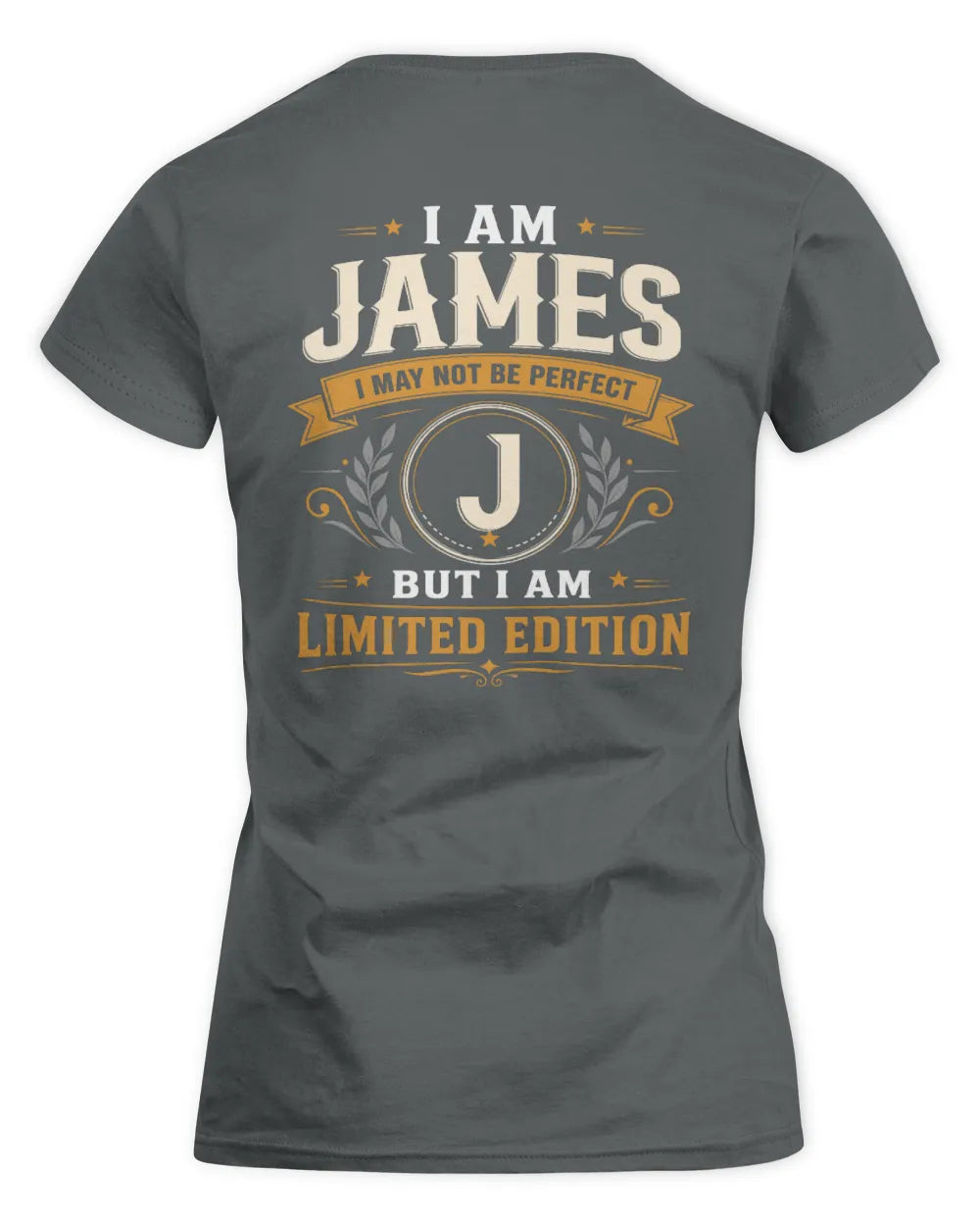 JAMES KT88-V9 - Personalized “I Am NAME I May Not Be Perfect, But I Am Limited Edition” - Women's Standard T-Shirt - Charcoal