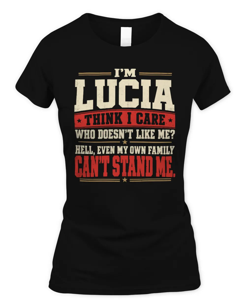 LUCIA-KTL06-H009 I’m [NAME] – Think I Care? Personalized Funny T-Shirt - Women's Standard T-Shirt - Black