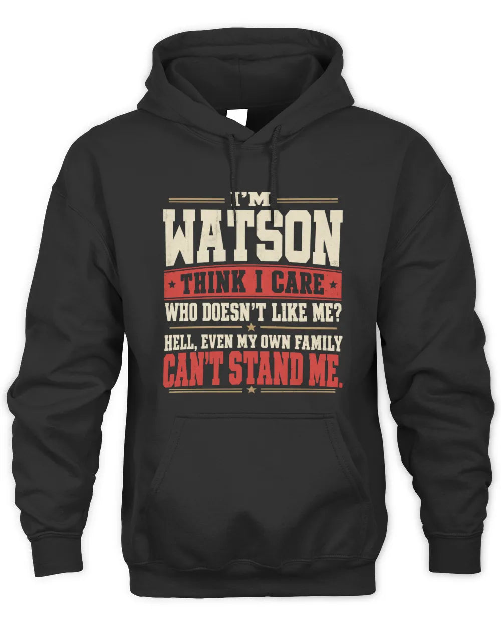 WATSON-KTL06-H009 I’m [NAME] – Think I Care? Personalized Funny T-Shirt - Unisex Hoodie - Black