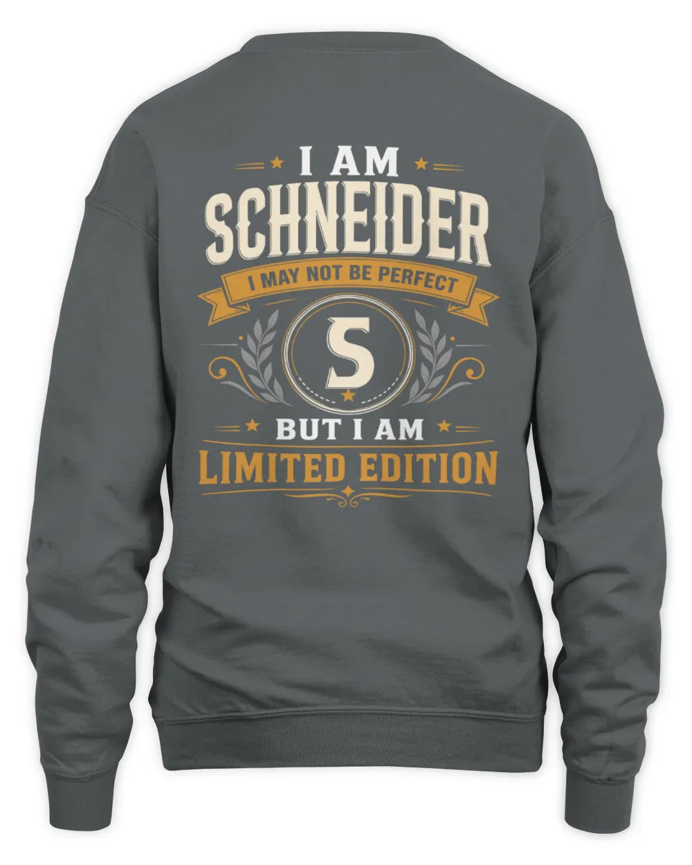 SCHNEIDER KT88-V9 - Personalized “I Am NAME I May Not Be Perfect, But I Am Limited Edition” - Unisex Sweatshirt - Charcoal