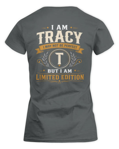 TRACY KT88-V9 - Personalized “I Am NAME I May Not Be Perfect, But I Am Limited Edition” - Women's Standard T-Shirt - Charcoal