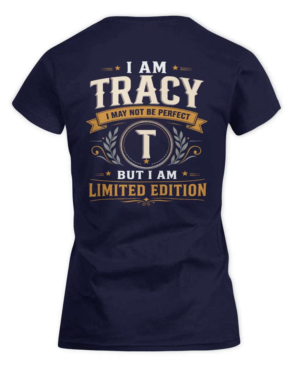 TRACY KT88-V9 - Personalized “I Am NAME I May Not Be Perfect, But I Am Limited Edition” - Women's Standard T-Shirt - Navy